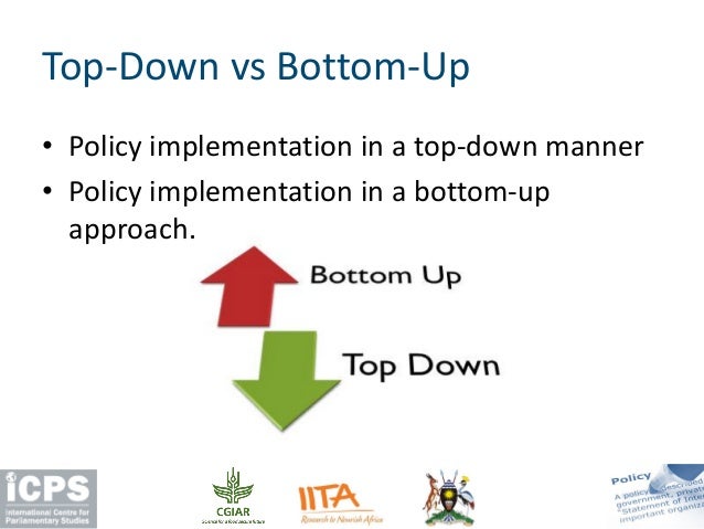 bottom up policy Bottom up policy